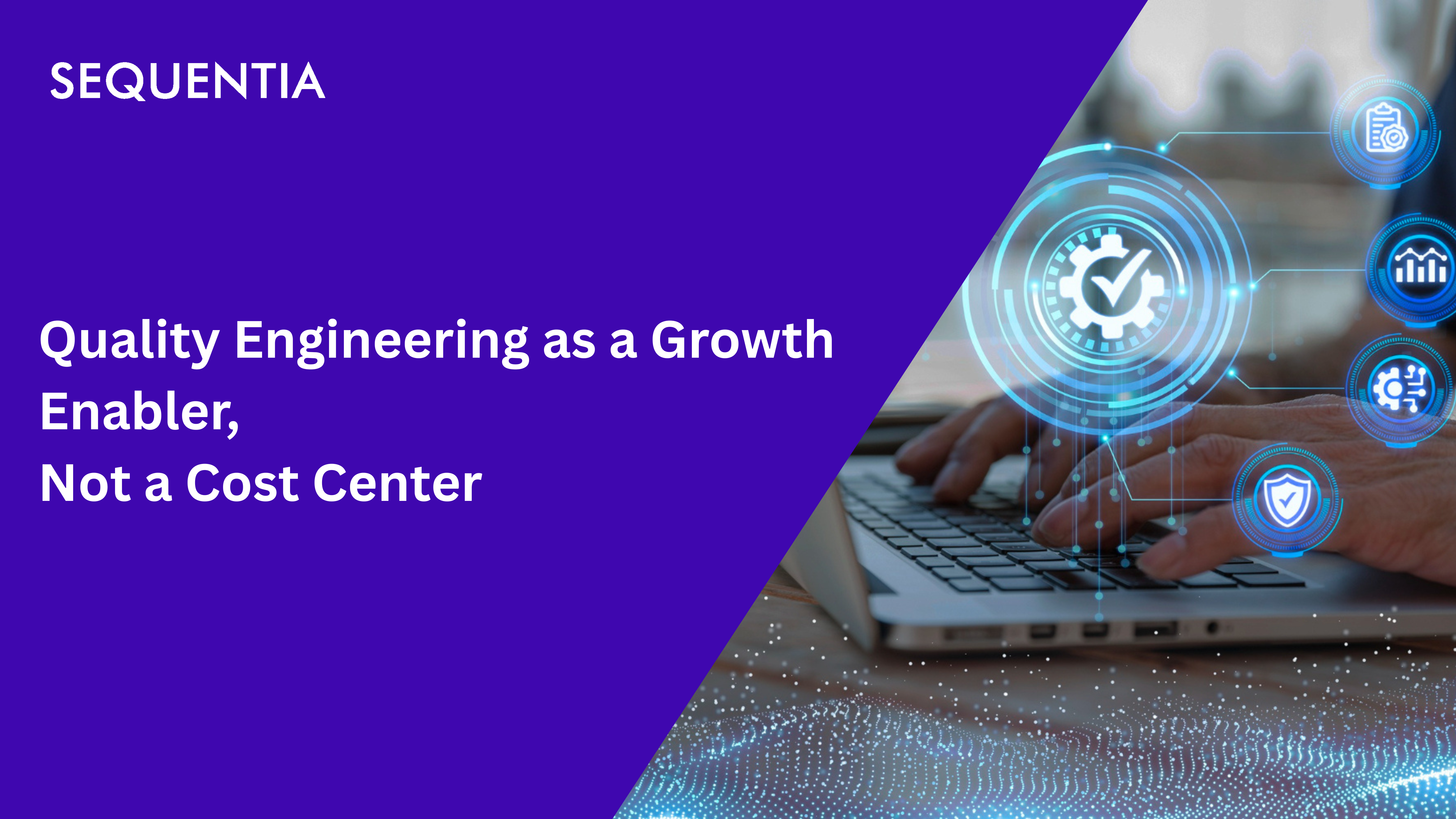 Quality Engineering at Sequentia